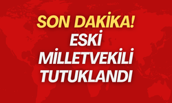 Son Dakika: Eski İstanbul Milletvekili tutuklandı