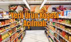 Yerli Ürün Köşesi Açılmalı