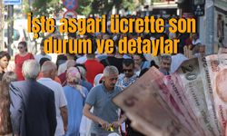 İşte asgari ücrette son durum ve detaylar