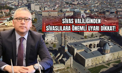 Sivas Valiliğinden Sivaslılara Önemli Uyarı Dikkat!