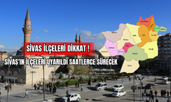 Sivas İlçeleri Dikkat !  Sivas’ın İlçeleri Uyarıldı Saatlerce Sürecek