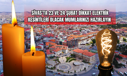 Sivas’ta 23 ve 24 Şubat Dikkat Elektrik Kesintileri Olacak Mumlarınızı Hazırlayın