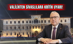 Valilikten Sivaslılara Kritik Uyarı!