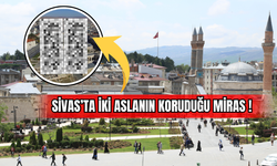 Sivas’ta İki Aslanın Koruduğu Miras !