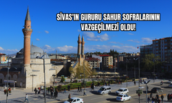 Sivas'ın Gururu Sahur Sofralarının Vazgeçilmezi Oldu!
