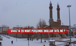 Sivas’ta 20 Mart Perşembe Okullar Tatil Mi?