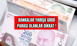 Bankalar Yarışa Girdi Parası Olanlar Dikkat!