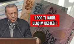 1.900 TL Nakit Ulaşım Desteği!