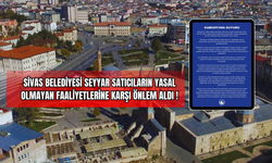 Sivas Belediyesi: Seyyar Satıcıların Yasal Olmayan Faaliyetlerine Karşı Önlem Aldı