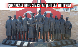Çanakkale Ruhu Sivas’ta! Şehitler Anıtı’nda !