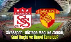 Sivasspor – Göztepe Maçı Ne Zaman, Saat Kaçta ve Hangi Kanalda? Muhtemel İlk 11’ler ve Maç Detayları!