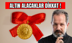 Altın Alacaklar Dikkat!