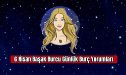 6 Nisan Başak Burcu Günlük Burç Yorumları