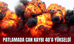 Patlamada Can Kaybı 40’a Yükseldi.