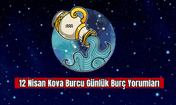 12 Nisan Kova Burcu Günlük Burç Yorumları