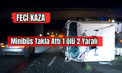 Feci Kaza Minibüs Takla Attı 1 Ölü 2 Yaralı