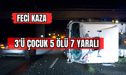 Feci kaza  3'ü çocuk 5 ölü 7 yaralı