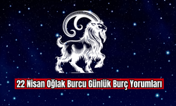22 Nisan Oğlak Burcu Günlük Burç Yorumları