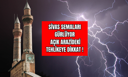 Sivas Semaları Gürlüyor Açık Arazideki Tehlikeye Dikkat!