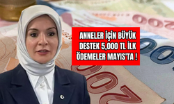 Anneler İçin Büyük Destek 5,000 TL İlk Ödemeler Mayıs'ta!