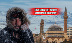 Sivas'ta Kış Geri Dönüyor: Kabanlarınızı Hazırlayın!