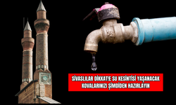 Sivaslılar Dikkat!  Saatlerce Su Kesintisi Yaşanacak Kovalarınızı Şimdiden Hazırlayın