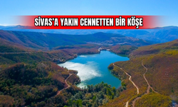 Sivas’a Yakın Cennetten Bir Köşe !