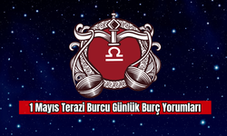1 Mayıs Terazi Burcu Günlük Burç Yorumları