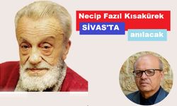 Üstad yarın Sivas'ta anılacak