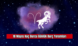 17 Mayıs Koç Burcu Günlük Burç Yorumları