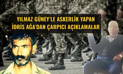 Yılmaz Güney’le askerlik yapan İdris Ağa’dan çarpıcı açıklamalar