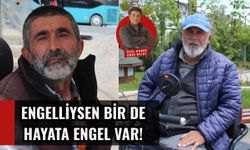 Engelliysen bir de hayata engel var!