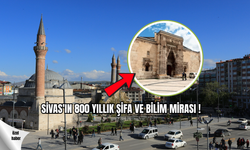 Sivas'ın 800 Yıllık Şifa ve Bilim Mirası !