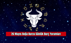 26 Mayıs Boğa Burcu Günlük Burç Yorumları