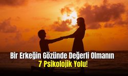 Bir Erkek Tarafından Sevilmek ve Değer Görmek İçin Kadınlara 7 Psikolojik Öneri