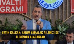 Fatih Kalkan: Yarım yamalak ailemizi de elimizden alacaklar