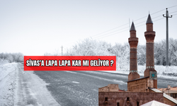 Sivas’a Lapa Lapa Kar mı Geliyor?
