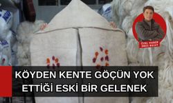 Köyden kente göçün yok ettiği eski bir gelenek
