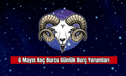 6 Mayıs Koç Burcu Günlük Burç Yorumları