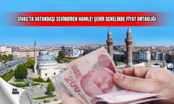 Sivas'ta Vatandaşı Sevindiren Hamle! Şehir Genelinde Fiyat Ortaklığı