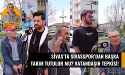 Sivas'ta Sivasspor'dan başka takım tutulur mu? Vatandaşların tepkisi