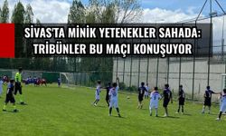 Sivas'ta minik yetenekler sahada: Tribünler bu maçı konuşuyor
