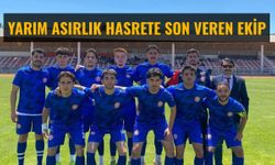 Yarım asırlık hasrete son veren ekip