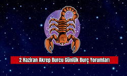 2 Haziran Akrep Burcu Günlük Burç Yorumları