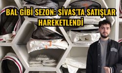 Bal gibi sezon: Sivas’ta satışlar hareketlendi