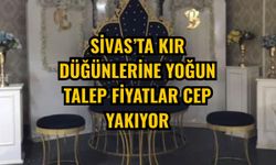 Sivas’ta kır düğünlerine yoğun talep fiyatlar cep yakıyor