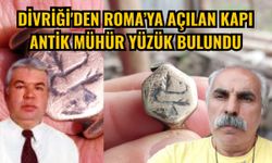 Divriği'den Roma’ya açılan kapı antik mühür yüzük bulundu