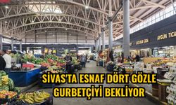 Sivas'ta esnaf dört gözle gurbetçiyi bekliyor