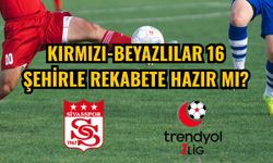 Kırmızı-Beyazlılar 16 şehirle rekabete hazır mı?