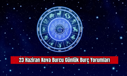 23 Haziran Kova Burcu Günlük Burç Yorumları